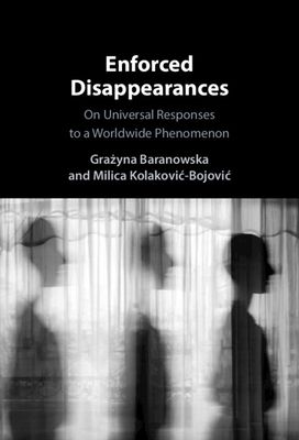 Forsidebilde av Enforced Disappearances : On Universal Responses to a Worldwide Phenomenon