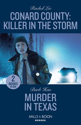 Conard County: Killer In The Storm / Murder In Texas : Conard County: Killer in the Storm (Conard County: the Next Generation) / Murder in Texas (the Cowboys of Cider Creek)