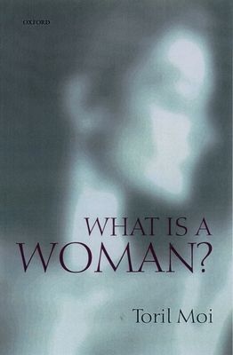 What is a Woman? : And Other Essays