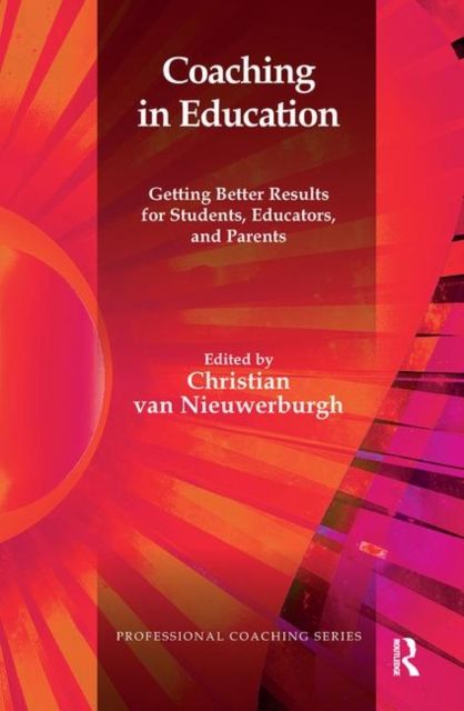 Coaching in Education : Getting Better Results for Students, Educators, and Parents