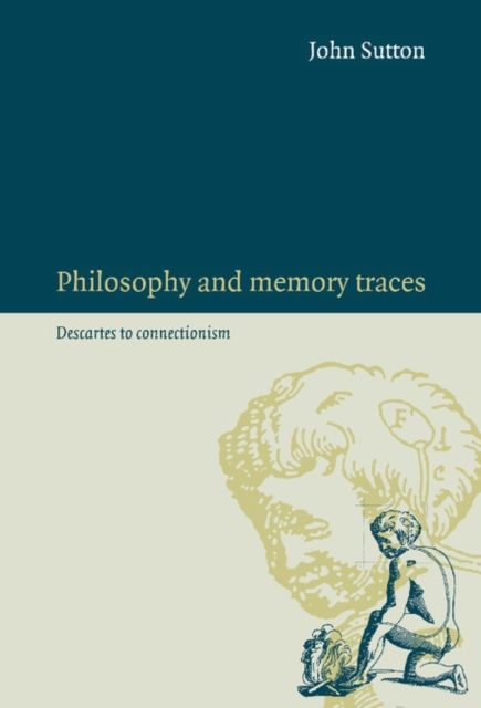 Forsidebilde av Philosophy and Memory Traces : Descartes to Connectionism