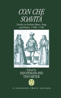 Con che soavita : Studies in Italian Opera, Song, and Dance, 1580-1740