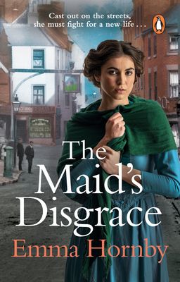The Maid’s Disgrace : A gripping and romantic Victorian saga from the bestselling author