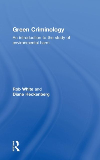 Forsidebilde av Green Criminology : An Introduction to the Study of Environmental Harm