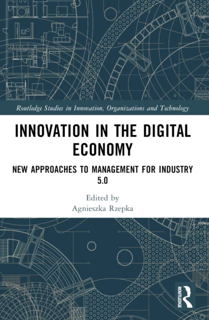 Innovation in the Digital Economy : New Approaches to Management for Industry 5.0