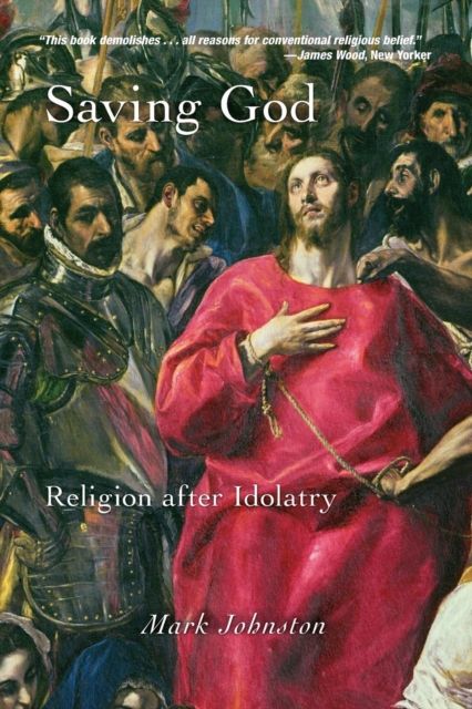 Saving God : Religion after Idolatry