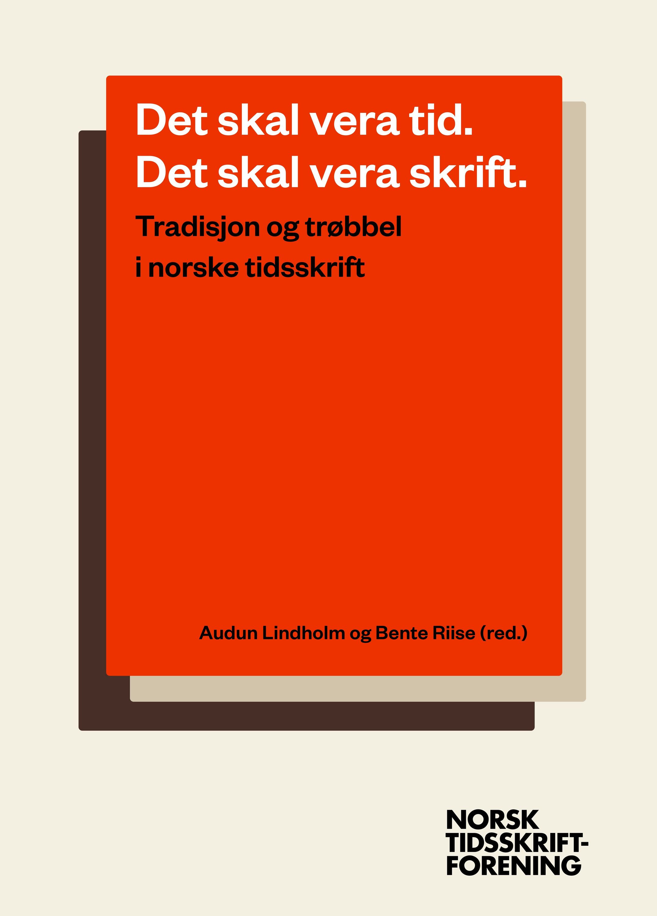 Det skal vera tid. Det skal vera skrift. : tradisjon og trøbbel i norske tidsskrift