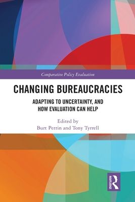 Changing Bureaucracies : Adapting to Uncertainty, and How Evaluation Can Help