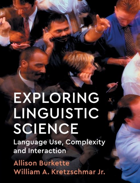 Exploring Linguistic Science : Language Use, Complexity, and Interaction