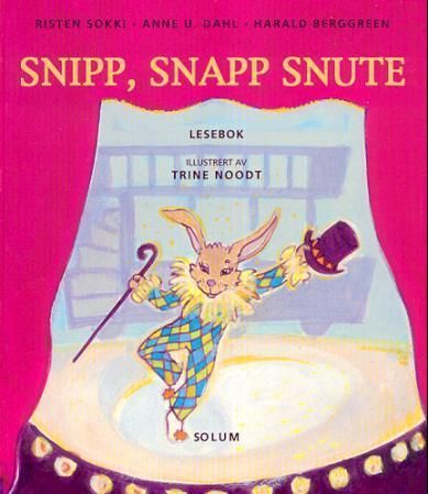 Snipp, snapp snute : lesebok