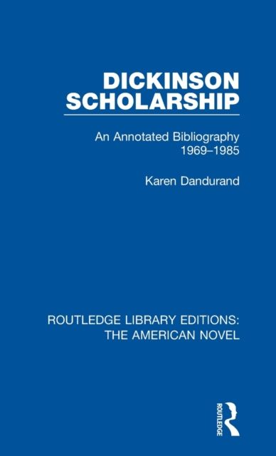 Dickinson Scholarship : An Annotated Bibliography 1969-1985