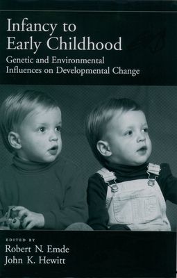 Infancy to Early Childhood : Genetic and Environmental Influences on Developmental Change