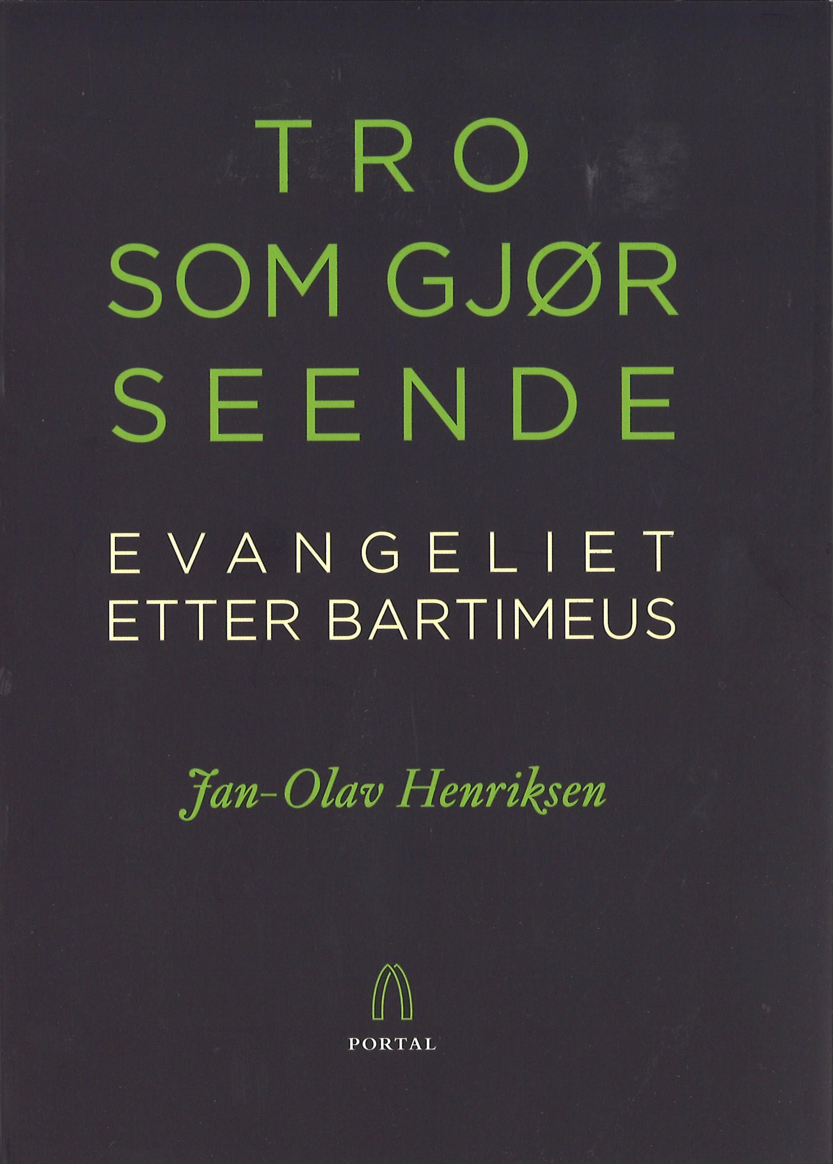 Tro som gjør seende : evangeliet etter Bartimeus