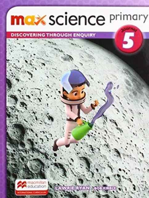 Max Science primary Journal 5 : Discovering through Enquiry