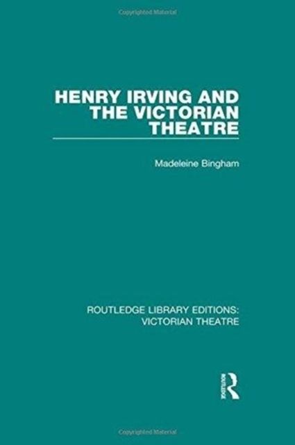 Routledge Library Editions: Victorian Theatre