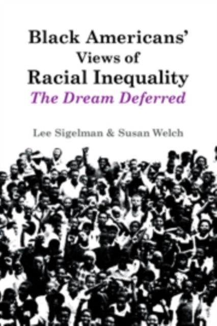 Black Americans' Views of Racial Inequality : The Dream Deferred