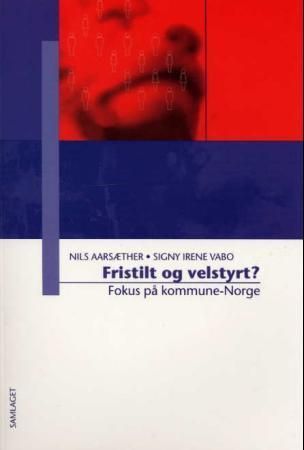 Fristilt og velstyrt? : fokus på kommune-Norge