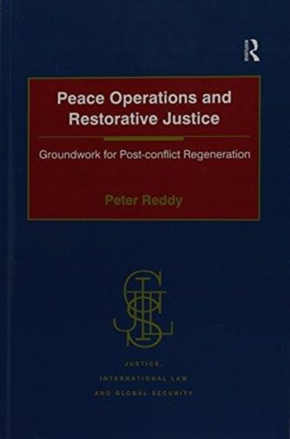 Peace Operations and Restorative Justice : Groundwork for Post-conflict Regeneration