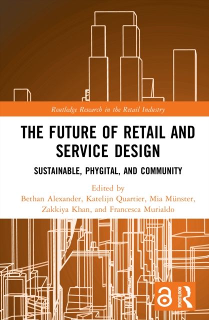 The Future of Retail and Service Design : Sustainable, Phygital, and Community