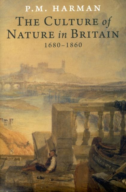 The Culture of Nature in Britain, 1680-1860