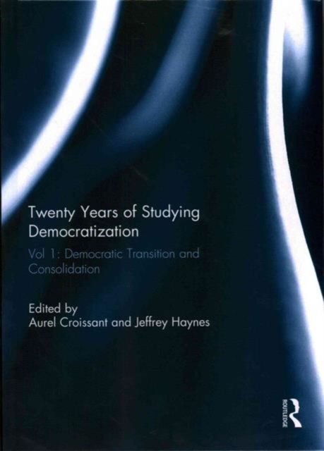 Twenty Years of Studying Democratization : Vol 1: Democratic Transition and Consolidation