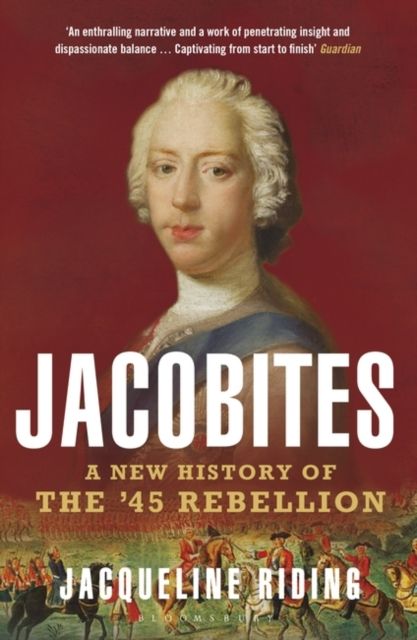 Jacobites : A New History of the '45 Rebellion
