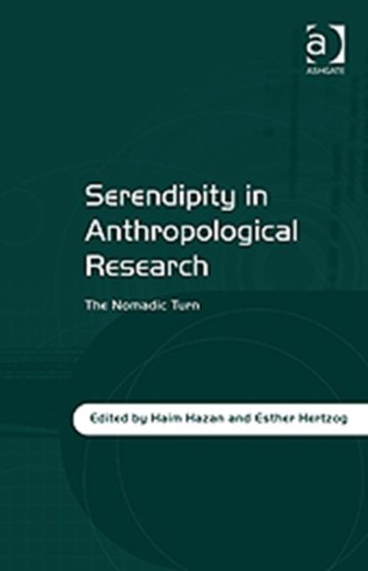 Serendipity in Anthropological Research : The Nomadic Turn
