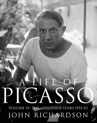 A Life of Picasso Volume IV : The Minotaur Years: 1933–1943