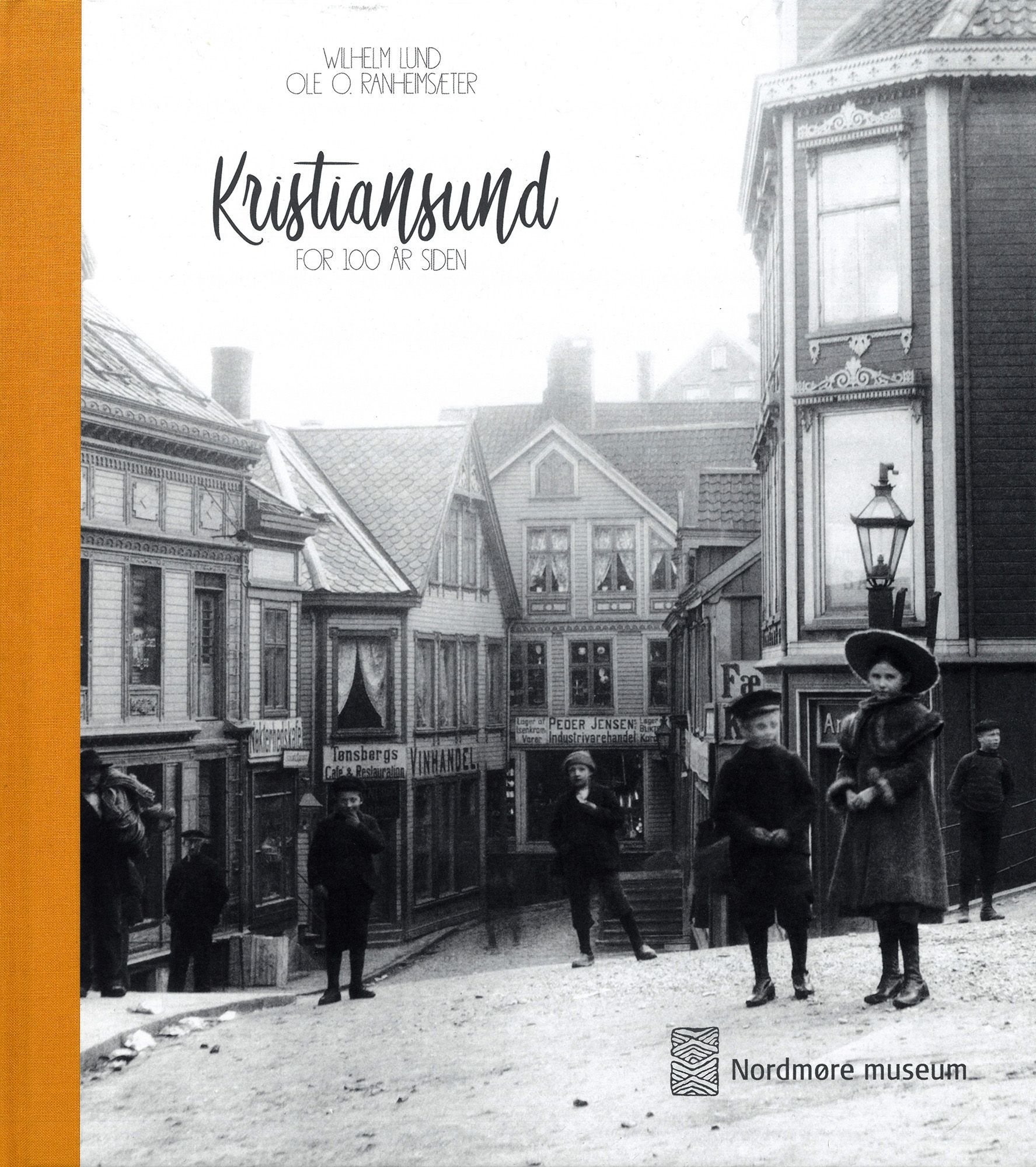 Kristiansund for 100 år siden : fotodokumentasjon av Kristiansund rundt 1910 (og tida før) : systematisert, bearbeidet og tilleggstekstet av Odd W. Williamsen