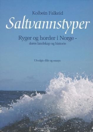 Saltvannstyper : ryger og horder i Norge - deres landskap og historie : utvalgte dikt og essays