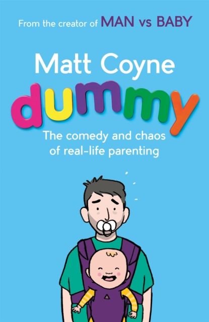 Dummy : The Comedy and Chaos of Real-Life Parenting