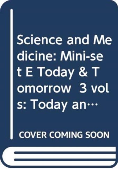 Science and Medicine: Mini-set E Today & Tomorrow 3 vols : Today and Tomorrow