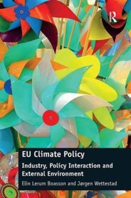 EU Climate Policy : Industry, Policy Interaction and External Environment