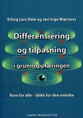 Differensiering og tilpasning i grunnopplæringen : rom for alle - blikk for den enkelte
