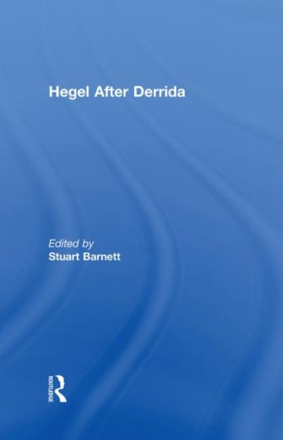 Hegel After Derrida
