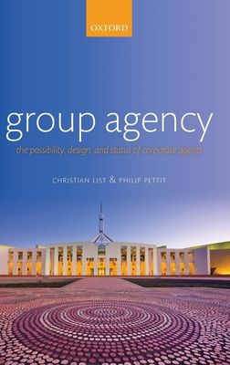 Group Agency : The Possibility, Design, and Status of Corporate Agents