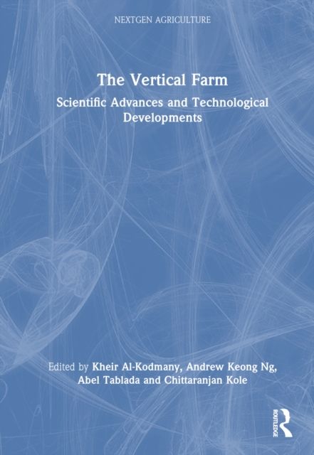 The Vertical Farm : Scientific Advances and Technological Developments