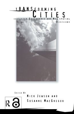 Transforming Cities : New Spatial Divisions and Social Tranformation