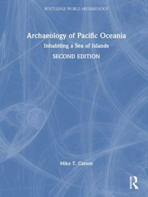 Archaeology of Pacific Oceania : Inhabiting a Sea of Islands