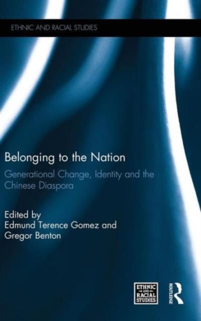 Belonging to the Nation : Generational Change, Identity and the Chinese Diaspora