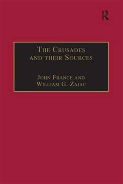 The Crusades and their Sources : Essays Presented to Bernard Hamilton