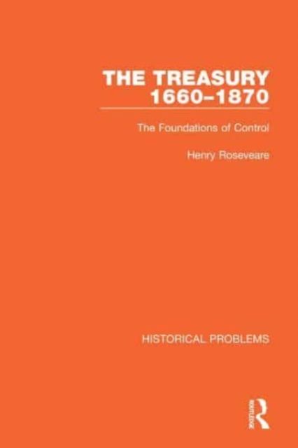 The Treasury 1660-1870 : The Foundations of Control