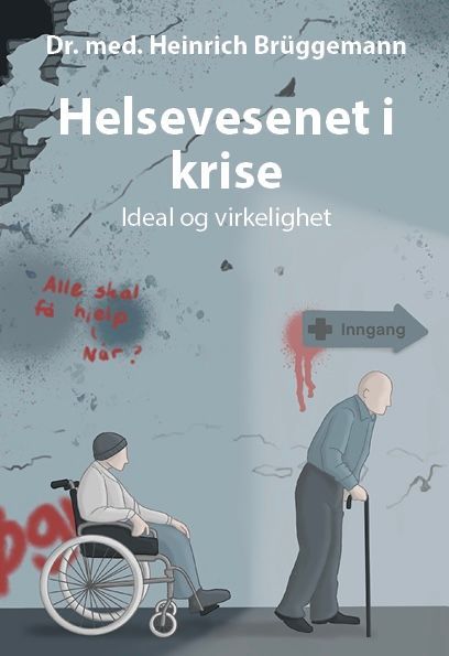 Helsevesenet i krise : ideal og virkelighet