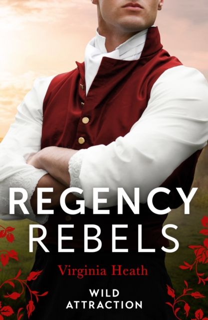 Regency Rebels: Wild Attraction : A Warriner to Tempt Her (the Wild Warriners) / a Warriner to Seduce Her