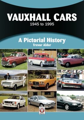 Vauxhall Cars 1945 to 1995 : A Pictorial History