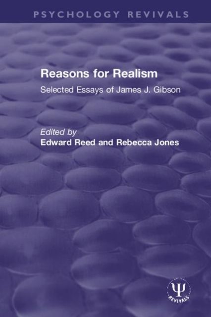 Reasons for Realism : Selected Essays of James J. Gibson