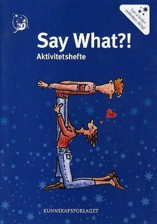 Say what?! : aktivitetshefte