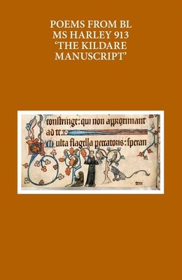 Poems from BL MS Harley 913 : 'The Kildare Manuscript'