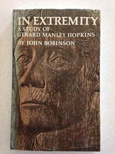 In Extremity : A Study of Gerard Manley Hopkins
