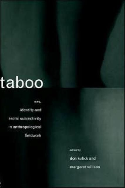 Taboo : Sex, Identity and Erotic Subjectivity in Anthropological Fieldwork